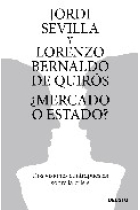 ¿ Mercado o Estado? Dos visiones sobre la crisis