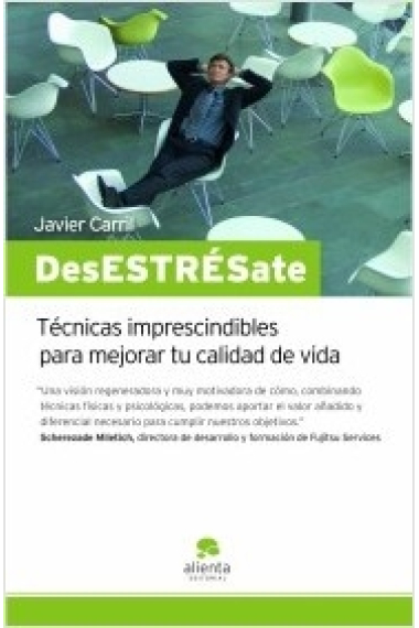 Desestrésate .Técnicas imprescindibles para mejorar tu calidad de vida