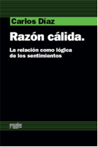 Razón cálida: la relación como lógica de los sentimientos