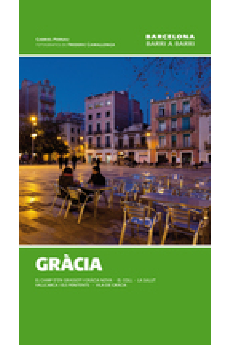 Gràcia. Barcelona Barri a Barri