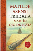 Martín ojo de plata. Triología. (Tierra firma, Venganza en Sevilla, La conjura de Cortés)