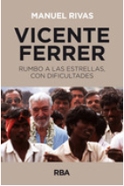 Vicente Ferrer. Rumbo a las estrellas, con dificultades