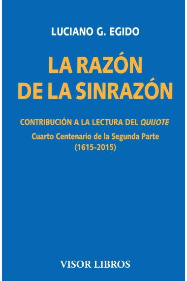 La razón de la sinrazón: contribución a la lectura del Quijote