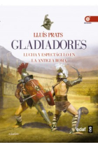 Gladiadores: lucha y espectáculos en la  antigua Roma