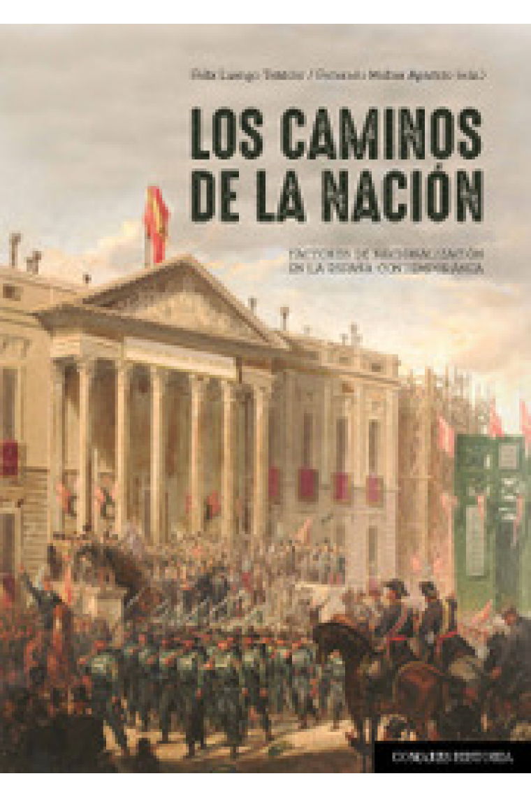 Los caminos de la nación. Factores de nacionalización en la España contemporánea