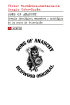 Sons of Anarchy. Estudio ideológico, narrativo y mitológico de la serie de televisión