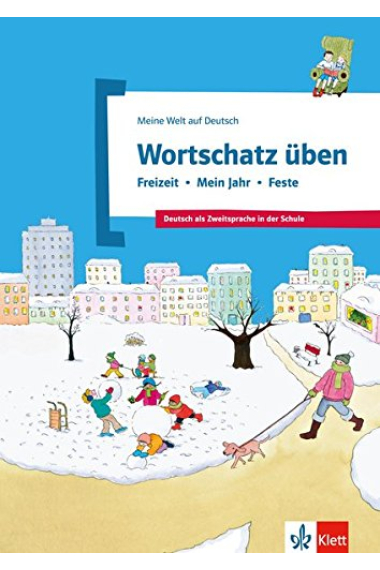 Wortschatz üben: Freizeit - Mein Jahr - Feste: Deutsch als Zweitsprache in der Schule