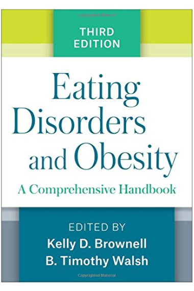 Eating Disorders and Obesity, Third Edition: A Comprehensive Handbook