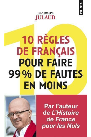 10 Règles de français pour faire 99% de fautes en moins