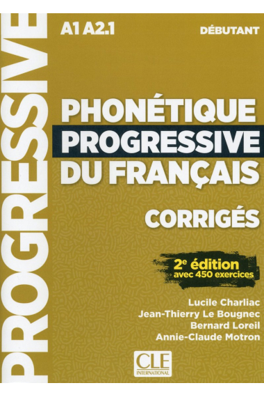 Phonétique progressive du Français: Corrigés débutant (A1- A2.1)