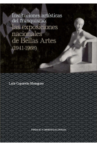 Instituciones artísticas del franquismo. Las exposiciones nacionales de Bellas Artes (1941-1968)