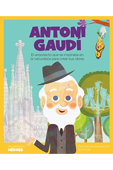 Antoni Gaudí. El arquitecto que se inspiraba en la naturaleza para crear sus obras