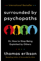 Surrounded by Psychopaths: or, How to Stop Being Exploited by Others