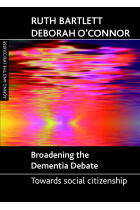 Broadening the Dementia Debate: Towards Social Citizenship (Ageing and the Lifecourse Series) by Ruth Bartlett