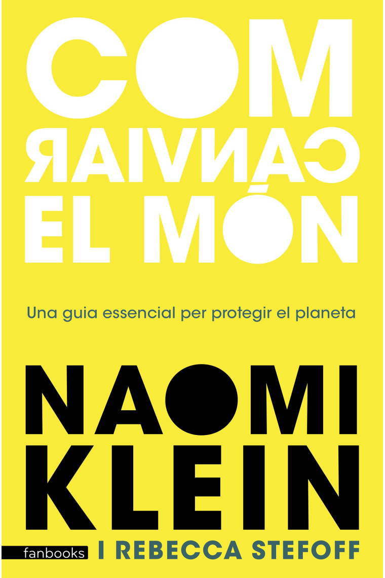 Com canviar el món. Una guia essencial per protegir el planeta