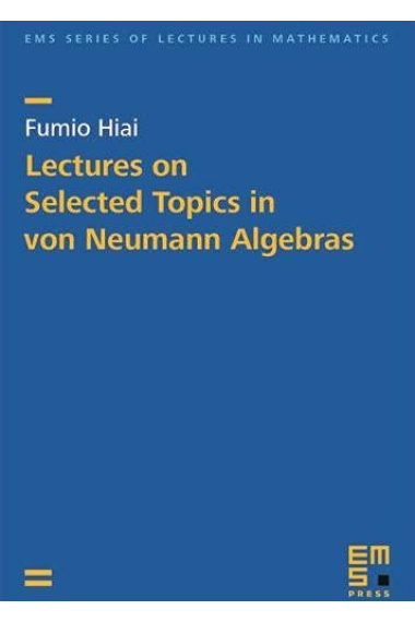 Lectures on Selected Topics in von Neuman Algebras