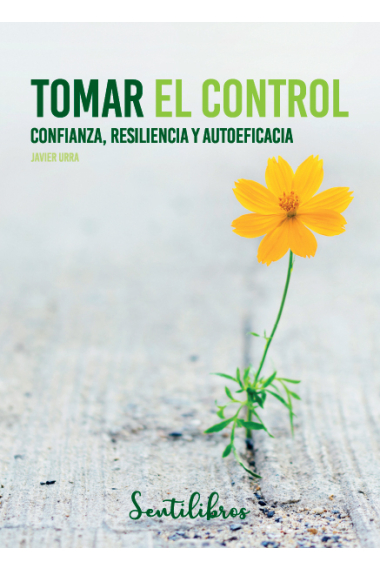 Tomar el control. Confianza, resiliencia y autoeficacia