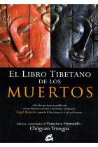 El libro tibetano de los muertos. La gran liberación a través de la escucha en el bardo. De Gurú Rinpoche según Karma Lingpa