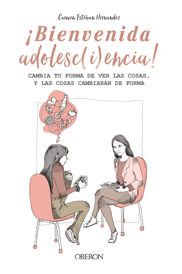 ¡Bienvenida Adolesc(i)encia!. Cambia tu forma de ver las cosas, y las cosas cambiarán de forma