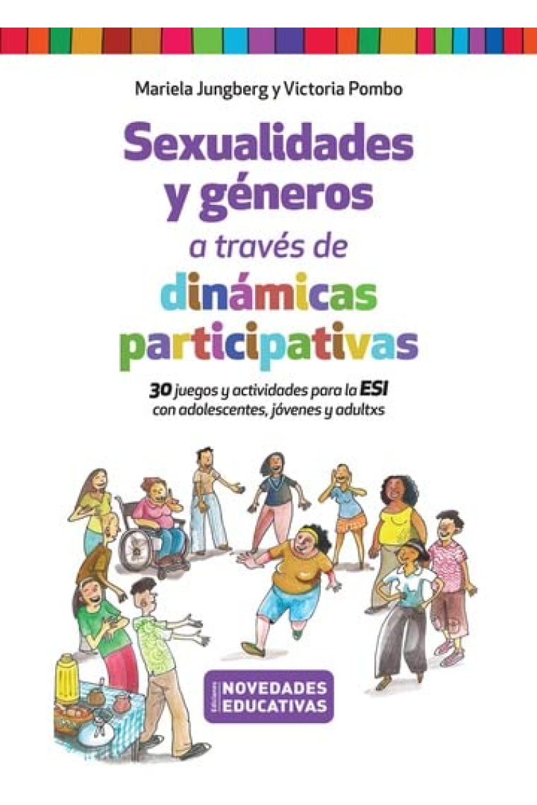 Sexualidades y géneros a través de dinámicas participativas. 30 juegos y actividades para la ESI con adolescentes, jóvenes y adultos