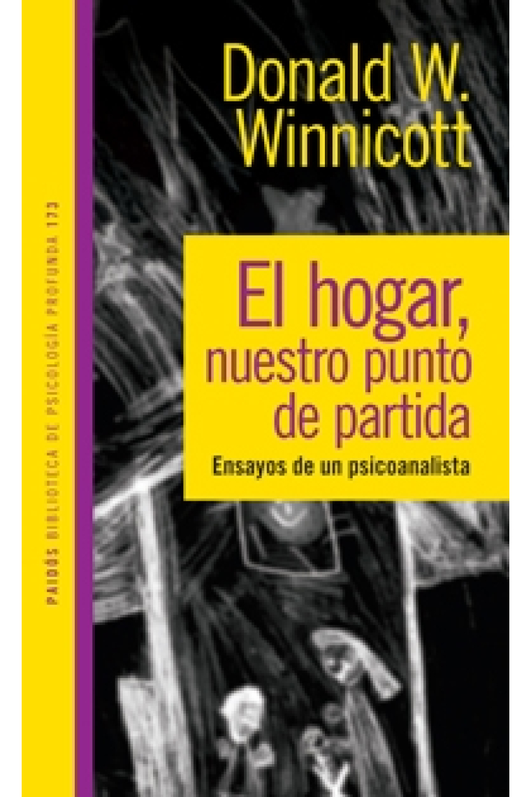 El hogar, nuestro punto de partida. Ensayos de un psicoanalista