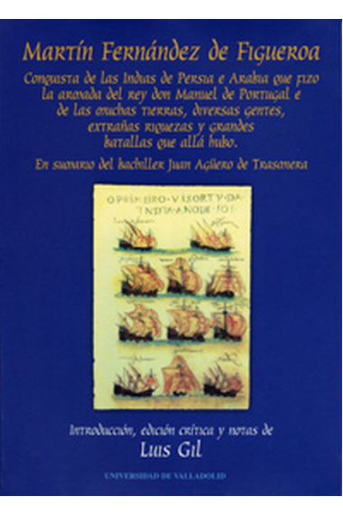 MARTIN FERNÁNDEZ DE FIGUEROA: CONQUISTA DE LAS INDIAS DE PERSIA E ARABIA QUE FIZO LA ARMADA DEL REY