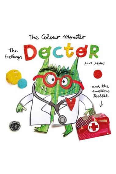 The Colour Monster: The Feelings Doctor and the Emotions Toolkit