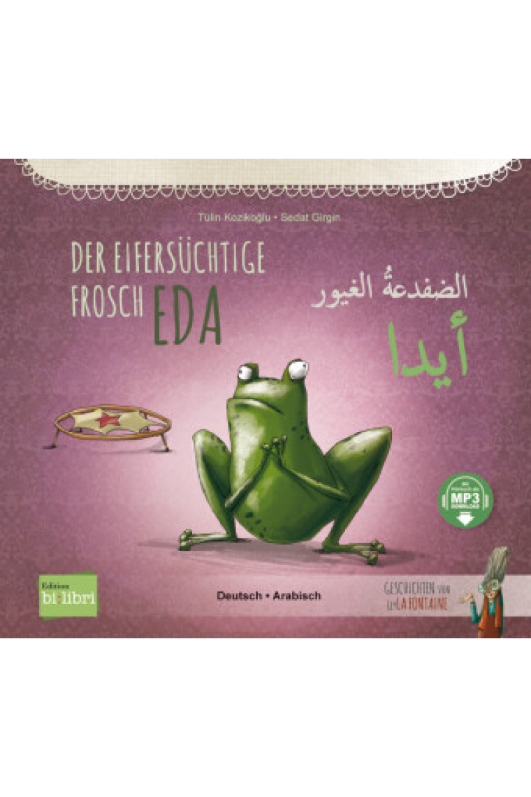 Der eifersüchtige Frosch Eda - La rana celosa Eda ( Libro infantil alemán-árabe con audiolibro MP3 para descargar)