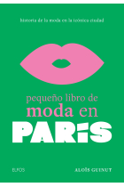 Pequeño libro de moda en París. Historia de la moda en la icónica ciudad