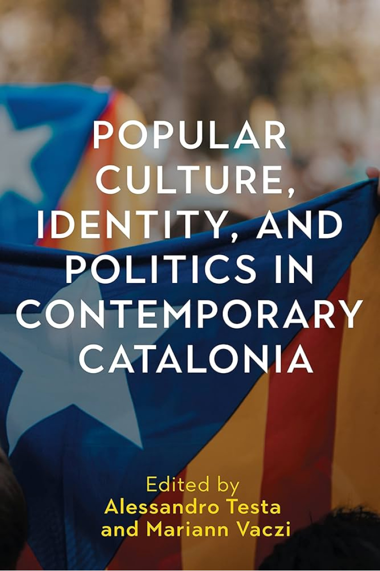 Popular Culture, Identity, and Politics in Contemporary Catalonia: 4 (Tamesis Studies in Popular and Digital Cultures)