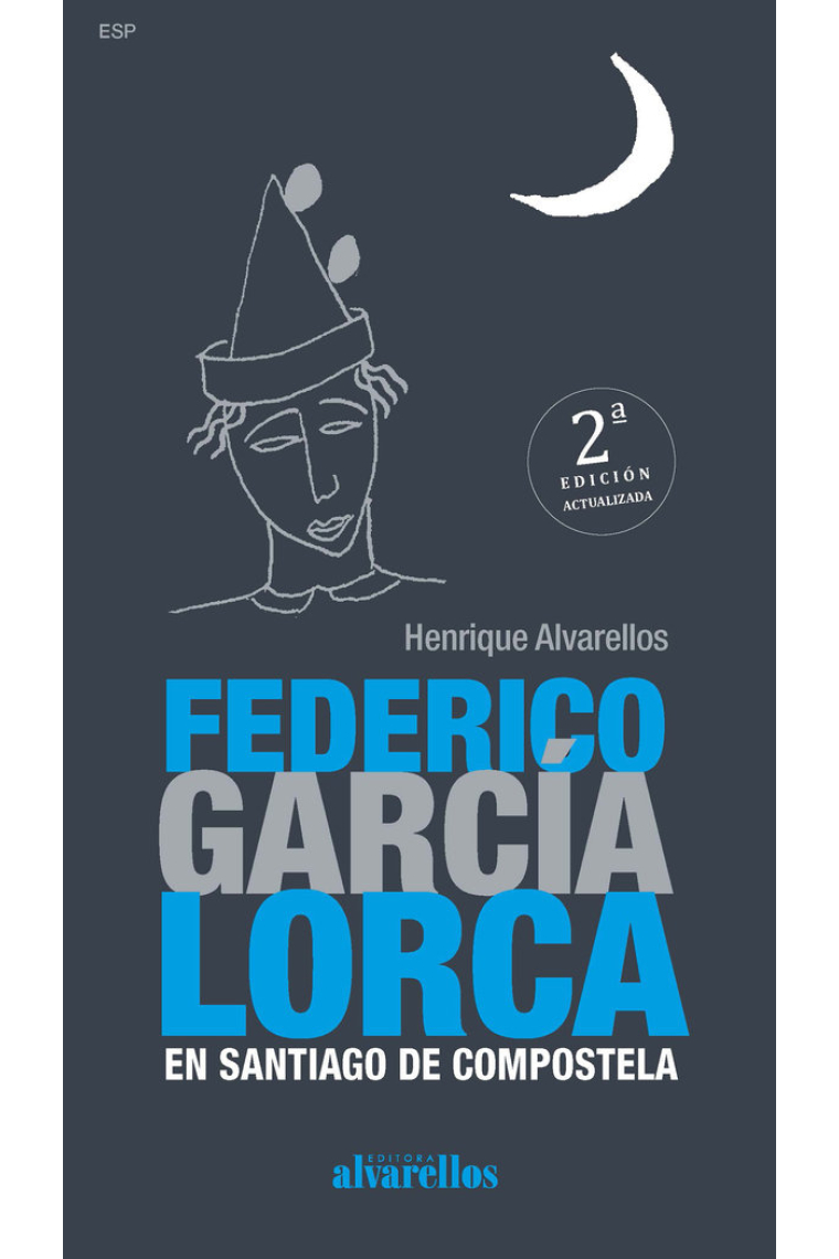 FEDERICO GARCIA LORCA EN SANTIAGO DE COMPOSTELA 2ª EDICION