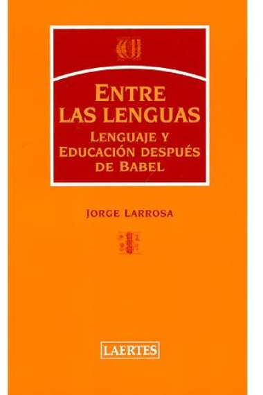 Entre las lenguas. Lenguaje y educación desde Babel