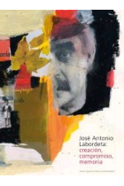 José Antonio Labordeta. Creación, compromiso, memoria (incluye cd))