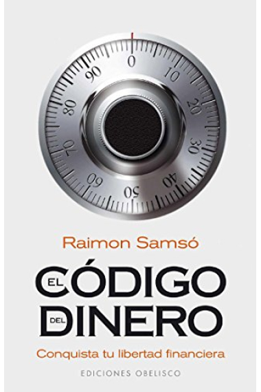 El código del dinero. Conquista tu libertad financiera