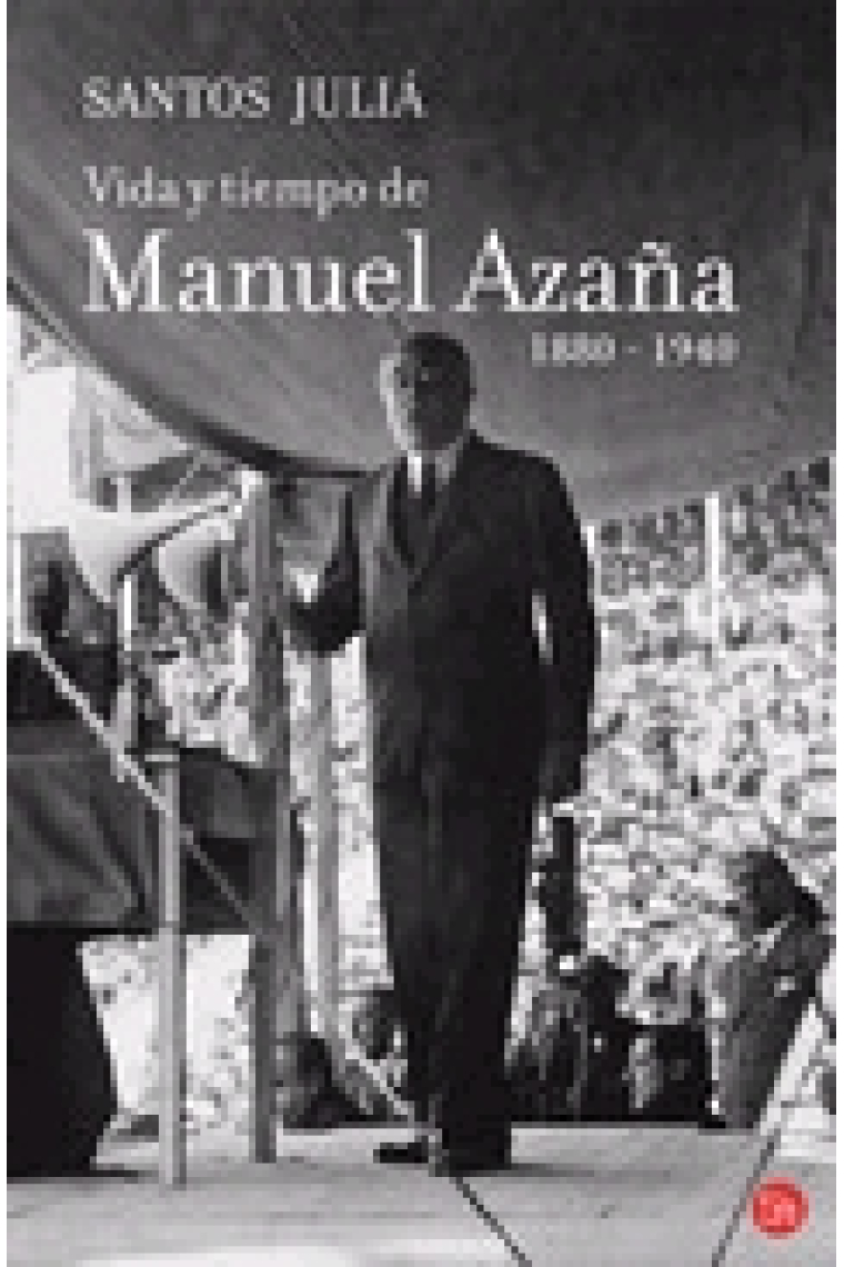 Vida y tiempo de Manuel Azaña (1880-1940)