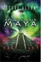 Apocalipsis Maya. La era del miedo