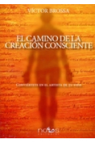 El camino de la creación consciente. Conviértete en el artista de tu vida