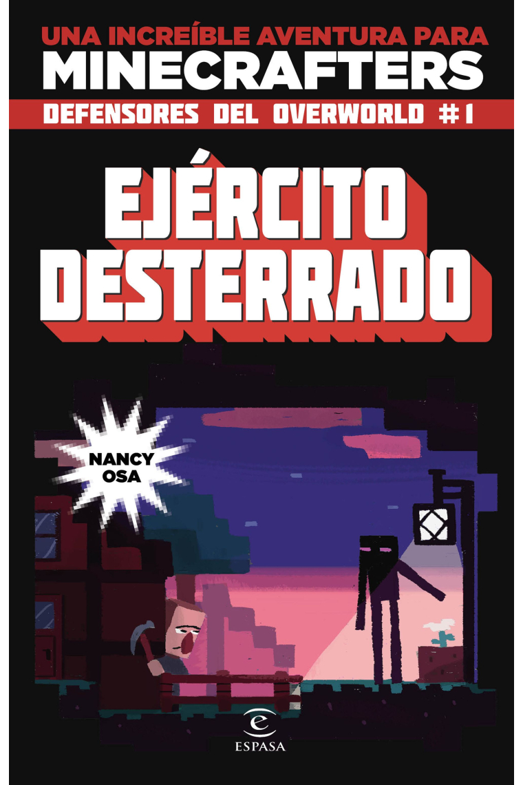 Ejército desterrado. Una increíble aventura para minecrafters. Defensores del Overworld