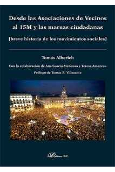 Desde las Asociaciones de Vecinos al 15M y las mareas ciudadanas. Breve historia de los movimientos sociales