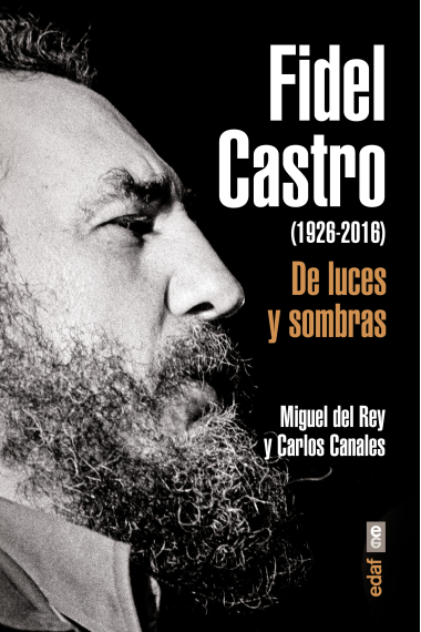 Fidel Castro. De luces y sombras (1926-2016)