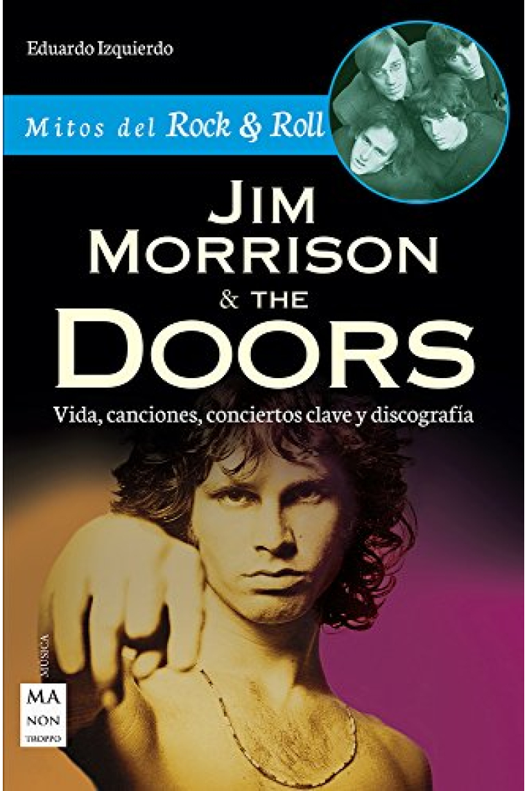 Jim Morrison & The Doors. Vidas, canciones, conciertos clave y discografía