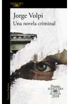 Una novela criminal (Premio Alfaguara de novela 2018)