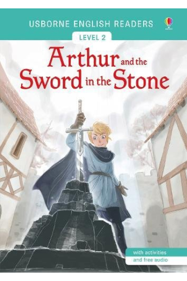 Arthur and the sword in the stone (Usborne English Readers Level 2 A2)