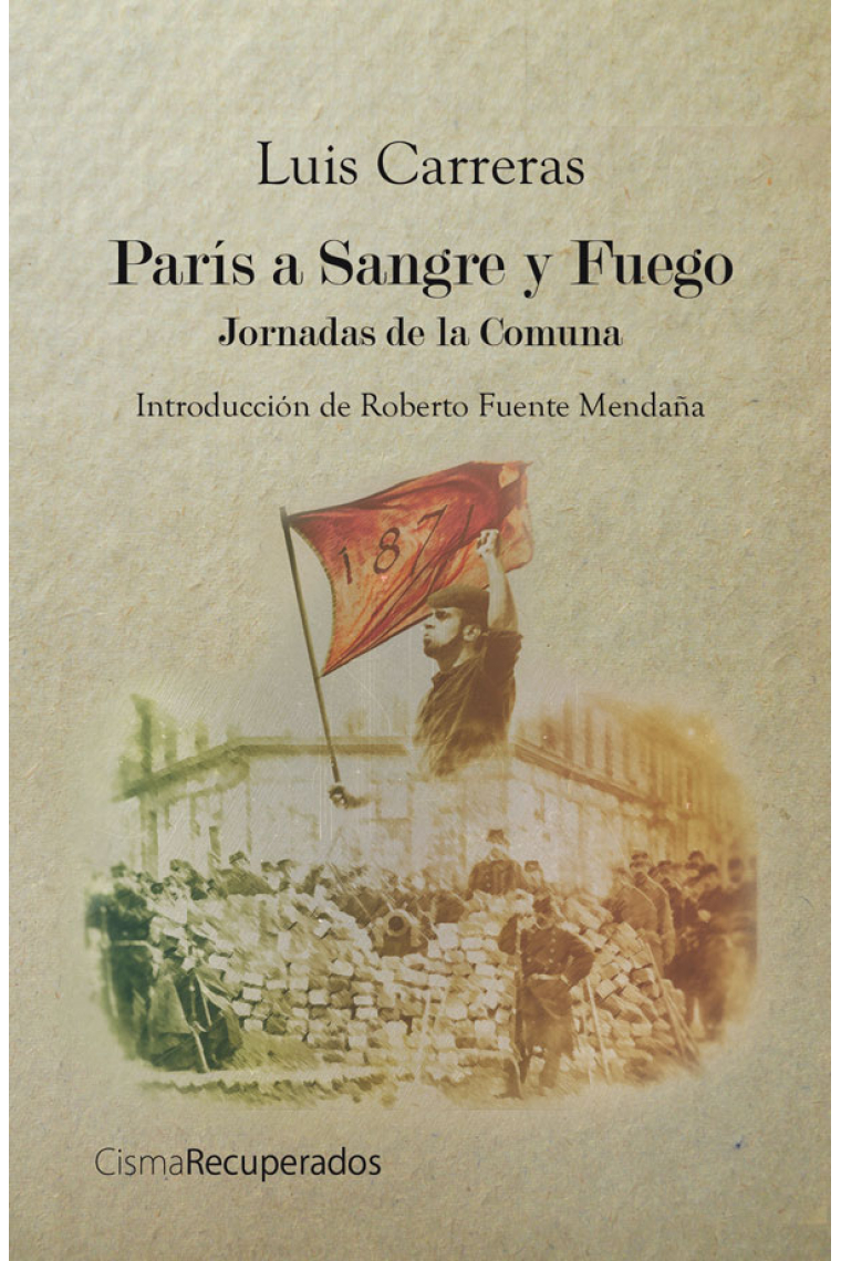 París a Sangre y Fuego. Jornadas de la Comuna