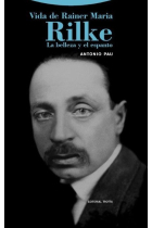 Vida de Rainer Maria Rilke: la belleza y el espanto (Nueva edición revisada)