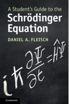 A Student's Guide to the Schrödinger Equation (Student's Guides)