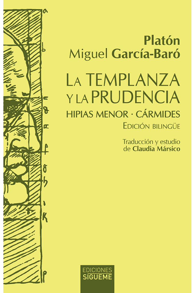 La templanza y la prudencia: Hipias menor · Cármides (Edición bilingüe y comentario)