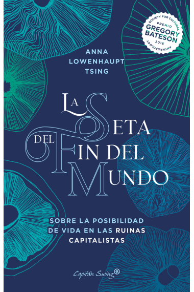 La seta del fin del mundo. Sobre la posibilidad de vida en las ruinas capitalistas