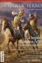 DF Especial Nº29:  La legión romana (VIII) Las últimas legiones (Desperta Ferro)