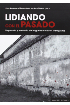 Lidiando con el pasado. Represión y memoria de la guerra civil y el franquismo